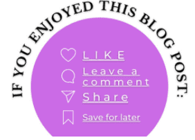A purple circle with the words Like, leave a comment, Share , Save for later. With a semi circle heading saying If you enjoyed this blog post ;;;