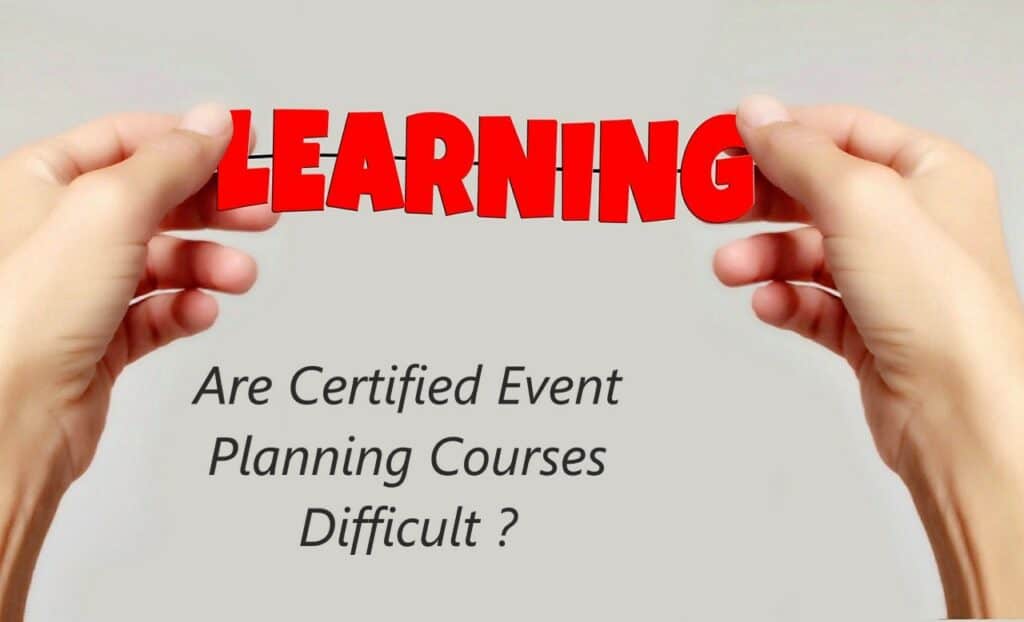 A pair of hands holding a set of letters spelling learning. Underneath the letters is dark text with the question Are Certified Event Planning Courses Difficult