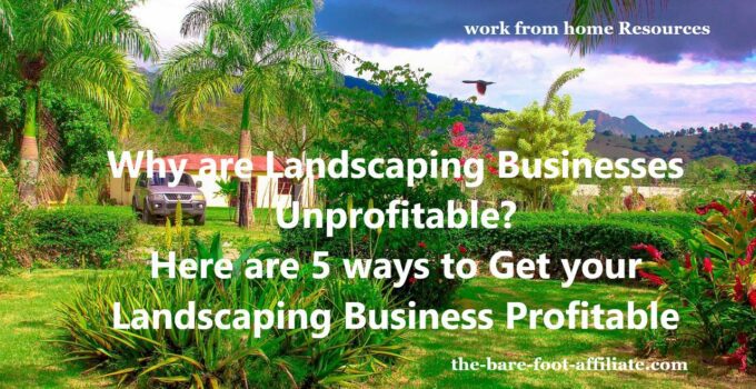 Why are landscaping businesses unprofitable?