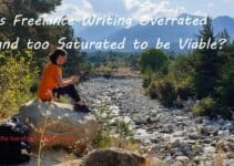 Is Freelance Writing Overrated or too Saturated to be a Viable Career?