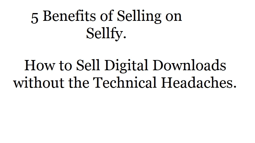 5 benefits of selling on Sellfy